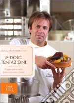 Le dolci tentazioni. Viaggio goloso nella pasticceria sana e buona. E-book. Formato EPUB ebook