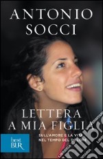 Lettera a mia figlia. Sull'amore e la vita nel tempo del dolore. E-book. Formato EPUB ebook