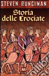 Storia delle Crociate. E-book. Formato EPUB ebook