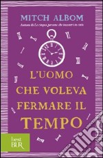 L'uomo che voleva fermare il tempo. E-book. Formato PDF