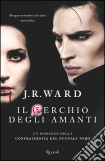 Il cerchio degli amanti. La confraternita del pugnale nero. E-book. Formato PDF ebook di J.r. Ward