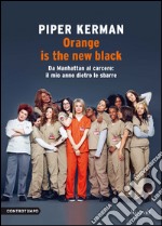 Orange is the new black. Da Manhattan al carcere: il mio anno dietro le sbarre. E-book. Formato PDF ebook