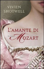 L'amante di Mozart. E-book. Formato EPUB ebook