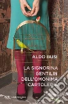 La signorina Gentilin dell'omonima cartoleria. E-book. Formato EPUB ebook di Aldo Busi