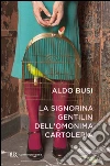 La signorina Gentilin dell'omonima cartoleria. E-book. Formato PDF ebook di Aldo Busi