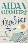 Breaktime. E-book. Formato PDF ebook di Aidan Chambers