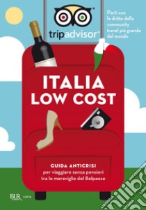 Italia low cost. Guida anticrisi per viaggiare tra le meraviglie del bel paese. E-book. Formato EPUB ebook di tripadvisor.it