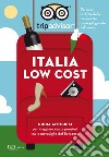 Italia low cost. Guida anticrisi per viaggiare tra le meraviglie del bel paese. E-book. Formato EPUB ebook