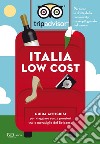 Italia low cost. Guida anticrisi per viaggiare tra le meraviglie del bel paese. E-book. Formato EPUB ebook di tripadvisor.it