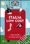 Italia low cost. Guida anticrisi per viaggiare tra le meraviglie del bel paese. E-book. Formato PDF ebook