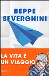 La vita è un viaggio. E-book. Formato EPUB ebook