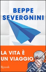 La vita è un viaggio. E-book. Formato PDF ebook