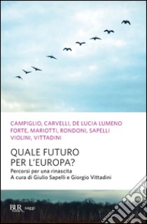 Quale futuro per l'Europa? Percorsi per una rinascita. E-book. Formato PDF ebook di Giuseppe De Lucia Lumeno