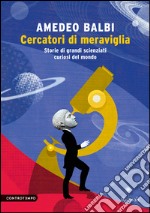 Cercatori di meraviglia. Storie di grandi scienziati curiosi del mondo. E-book. Formato EPUB ebook