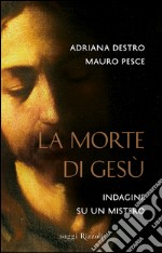 La morte di Gesù. Indagine su un mistero. E-book. Formato EPUB ebook