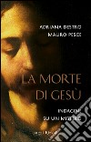 La morte di Gesù. Indagine su un mistero. E-book. Formato EPUB ebook