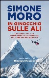 In ginocchio sulle ali. La passione per il volo, la missione di soccorso in quota: non voglio smettere di sognare. E-book. Formato EPUB ebook di Maurizio Folini