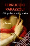 Né potere né gloria. E-book. Formato EPUB ebook