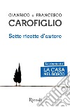 Sette ricette d'autore. E-book. Formato EPUB ebook di Gianrico Carofiglio