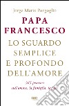 Lo sguardo semplice e profondo dell'amore. 365 pensieri sull'amore, la famiglia, la fede. E-book. Formato EPUB ebook