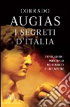 I segreti d'Italia. Storie, luoghi, personaggi nel romanzo di una nazione. E-book. Formato PDF ebook di Corrado Augias