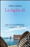 La figlia di. E-book. Formato EPUB ebook