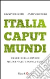 Italia caput mundi. I segreti delle imprese che per «fare» usano la testa. E-book. Formato EPUB ebook