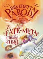 Le fate a metà e il ritorno di Yoro. E-book. Formato EPUB ebook