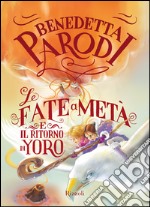 Le fate a metà e il ritorno di Yoro. E-book. Formato PDF ebook