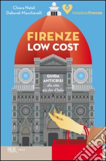 Firenze low cost. E-book. Formato EPUB ebook di Teladoiofirenze.it