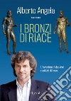 I bronzi di Riace. L'avventura di due eroi restituiti dal mare. E-book. Formato EPUB ebook