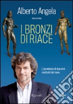 I bronzi di Riace. L'avventura di due eroi restituiti dal mare. E-book. Formato PDF