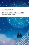 Lascia che ti racconti. Storie per imparare a vivere. E-book. Formato EPUB ebook