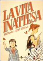 La vita inattesa. E-book. Formato PDF ebook