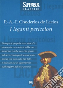 I legami pericolosi. E-book. Formato EPUB ebook di Pierre Choderlos de Laclos