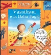 Vassilissa e la Baba Jaga. Le grandi fiabe narrate. E-book. Formato EPUB ebook di Aleksandr Nikolaevic Afanasjev