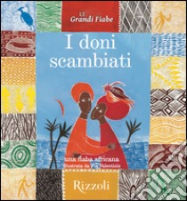 I doni scambiati - Una fiaba africana. E-book. Formato EPUB ebook di Pia Valentinis