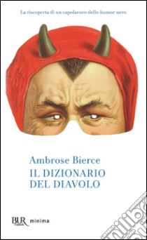 Il dizionario del diavolo. E-book. Formato EPUB ebook di Ambrose Bierce