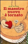 Il maestro nuovo è tornato. E-book. Formato PDF ebook di Rob Buyea