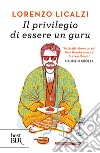 Il privilegio di essere un guru. E-book. Formato EPUB ebook