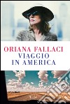 Viaggio in America. E-book. Formato EPUB ebook di Oriana Fallaci