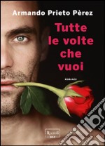 Tutte le volte che vuoi. E-book. Formato PDF