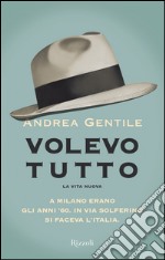 Volevo tutto. E-book. Formato EPUB ebook