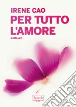 Per tutto l'amore. E-book. Formato EPUB ebook