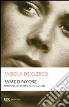 Fame d'amore. Donne oltre l'anoressia e la bulimia. E-book. Formato EPUB ebook