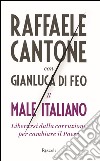 Il male italiano. Liberarsi dalla corruzione per cambiare il Paese. E-book. Formato EPUB ebook di Raffaele Cantone