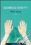 Noi due. E-book. Formato EPUB ebook