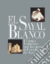 El sayal blanco. El papa Francisco tras los pasos del santo de Asís. E-book. Formato EPUB ebook
