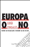 Europa o no. Sogno da realizzare o incubo da cui uscire. E-book. Formato PDF ebook