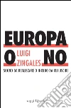 Europa o no. Sogno da realizzare o incubo da cui uscire. E-book. Formato EPUB ebook